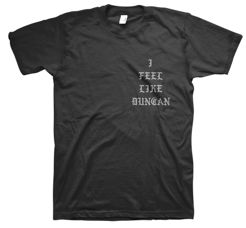 I Feel Like Duncan-Short Sleeve