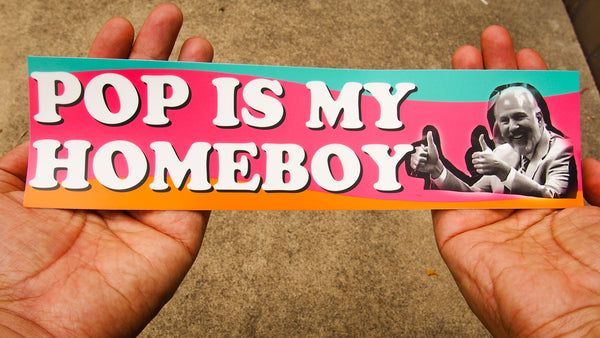 Pop Is My Homeboy Bumper Sticker (Fiesta Edition)