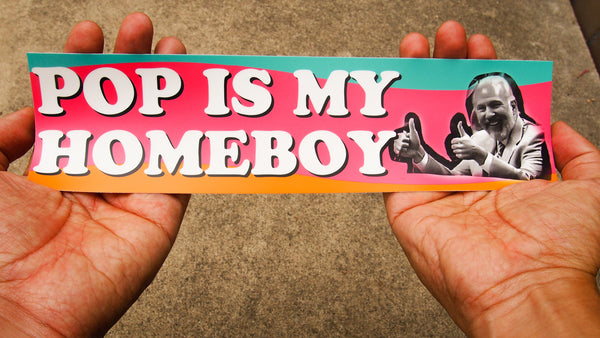 Pop Is My Homeboy Bumper Sticker (Fiesta Edition)